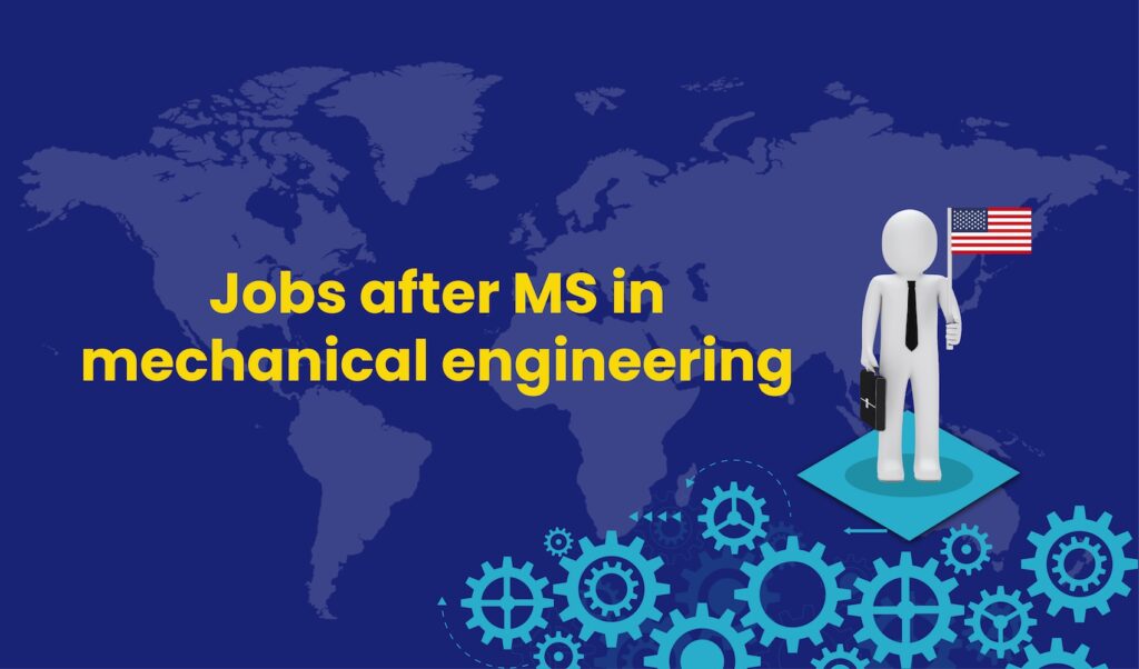 set 3 Jobs after ms in mechanical engineering in usa